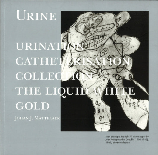 Urine. Urination, Catheterisation, Collection. The Liquid White Gold.